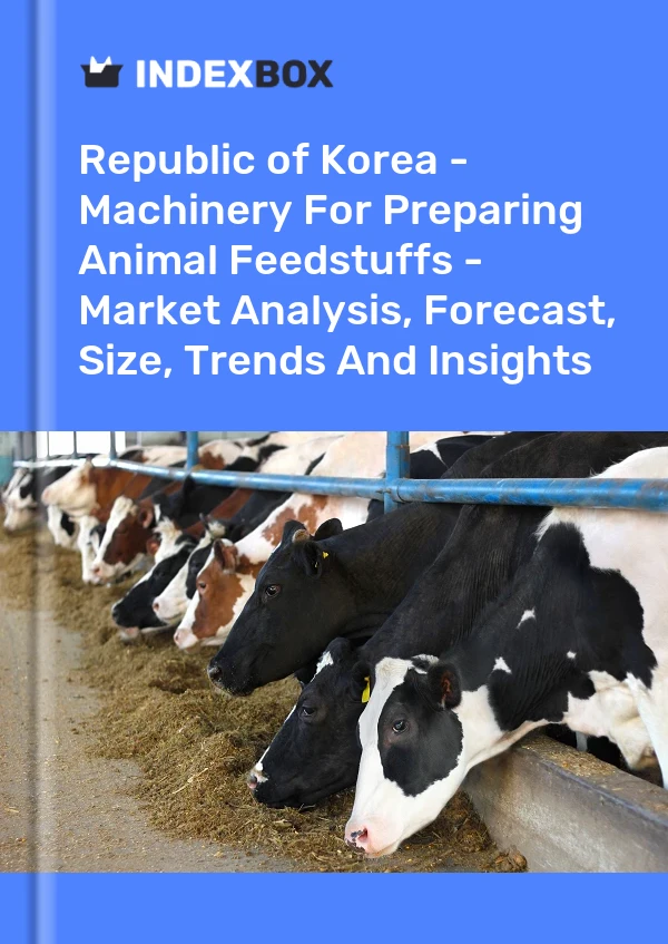 Report Republic of Korea - Machinery for Preparing Animal Feedstuffs - Market Analysis, Forecast, Size, Trends and Insights for 499$