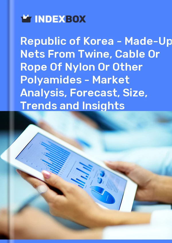 Report Republic of Korea - Made-Up Nets From Twine, Cable or Rope of Nylon or Other Polyamides - Market Analysis, Forecast, Size, Trends and Insights for 499$