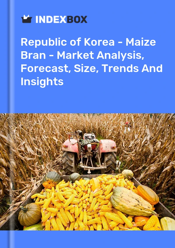 Republic of Korea - Maize Bran - Market Analysis, Forecast, Size, Trends And Insights