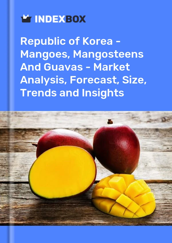 Report Republic of Korea - Mangoes, Mangosteens and Guavas - Market Analysis, Forecast, Size, Trends and Insights for 499$