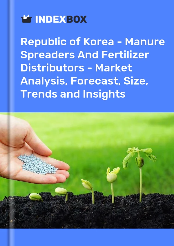 Report Republic of Korea - Manure Spreaders and Fertilizer Distributors - Market Analysis, Forecast, Size, Trends and Insights for 499$