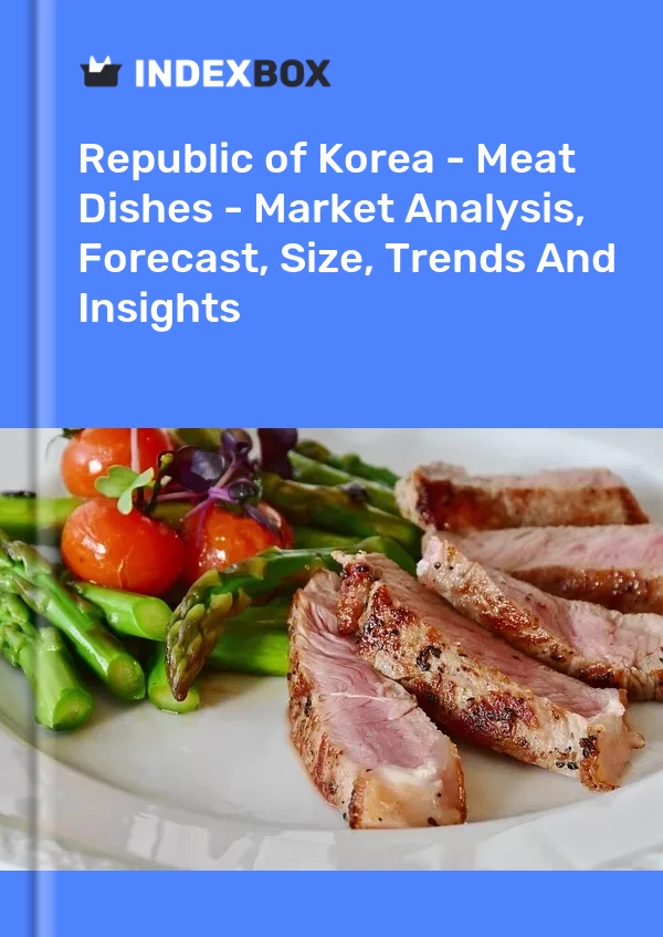 Republic of Korea - Meat Dishes - Market Analysis, Forecast, Size, Trends And Insights