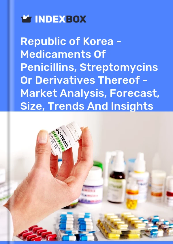 Republic of Korea - Medicaments Of Penicillins, Streptomycins Or Derivatives Thereof - Market Analysis, Forecast, Size, Trends And Insights