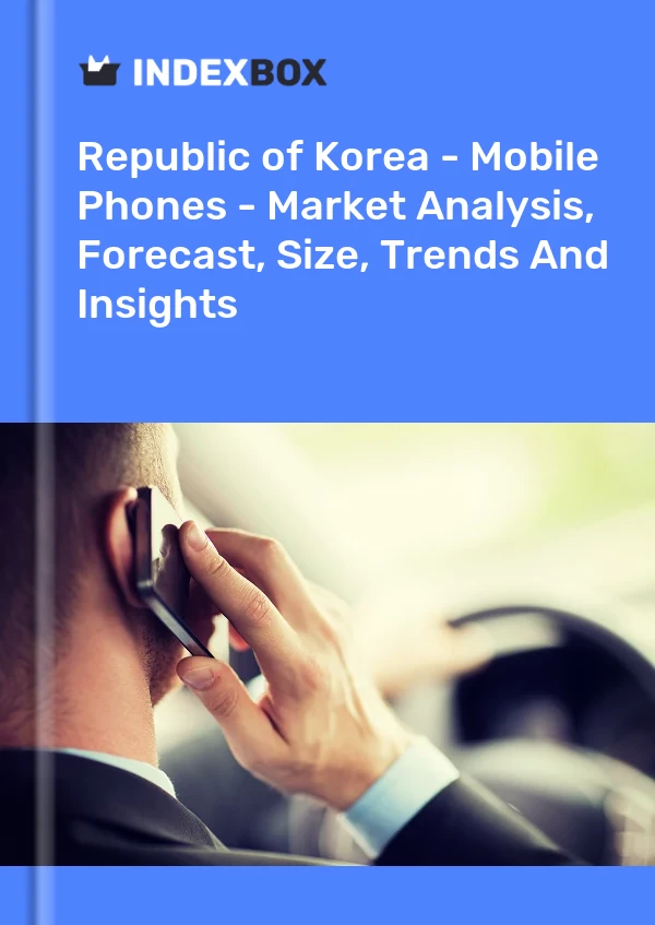 Republic of Korea - Mobile Phones - Market Analysis, Forecast, Size, Trends And Insights