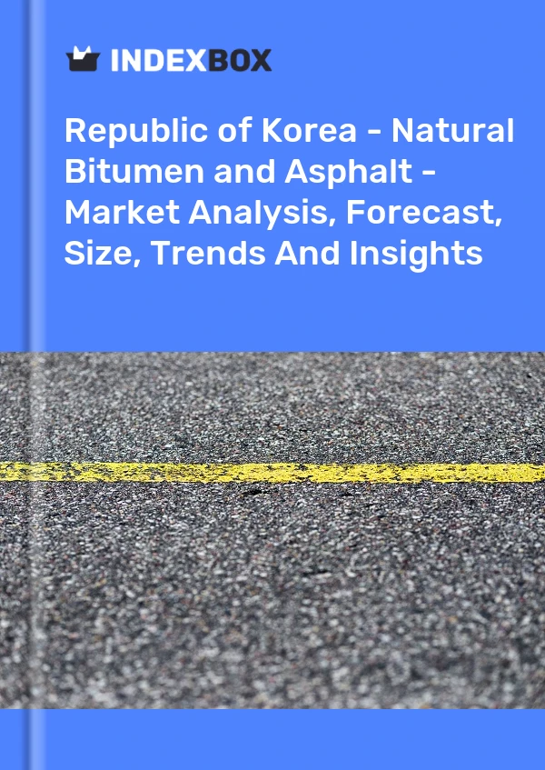 Report Republic of Korea - Natural Bitumen and Asphalt - Market Analysis, Forecast, Size, Trends and Insights for 499$