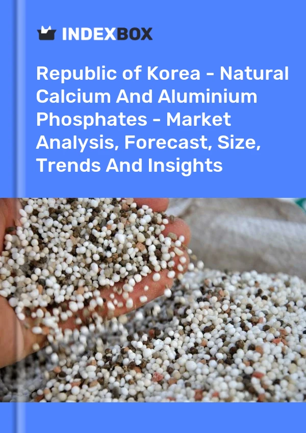 Report Republic of Korea - Natural Calcium and Aluminium Phosphates - Market Analysis, Forecast, Size, Trends and Insights for 499$