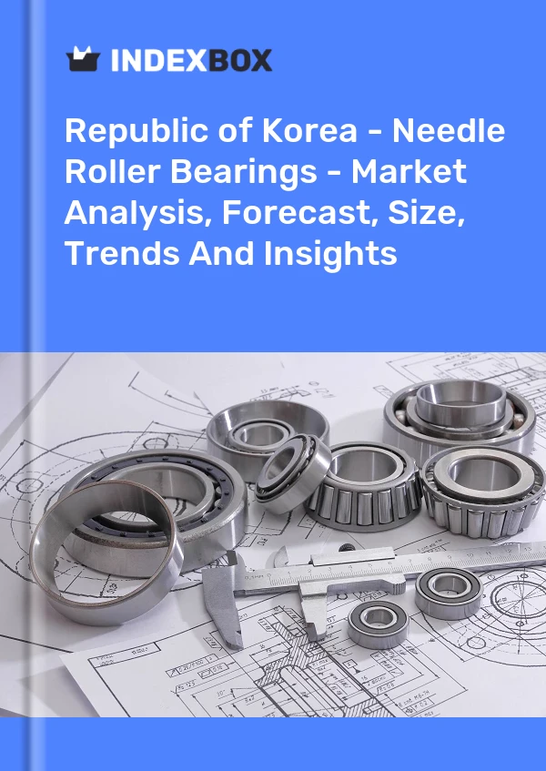 Republic of Korea - Needle Roller Bearings - Market Analysis, Forecast, Size, Trends And Insights