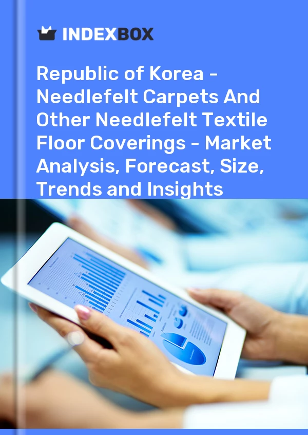 Report Republic of Korea - Needlefelt Carpets and Other Needlefelt Textile Floor Coverings - Market Analysis, Forecast, Size, Trends and Insights for 499$