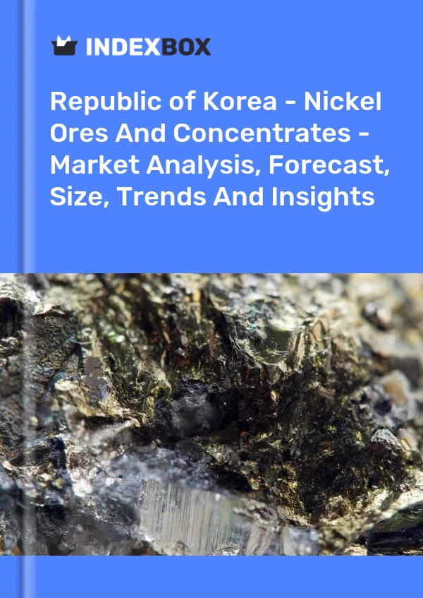 Republic of Korea - Nickel Ores And Concentrates - Market Analysis, Forecast, Size, Trends And Insights
