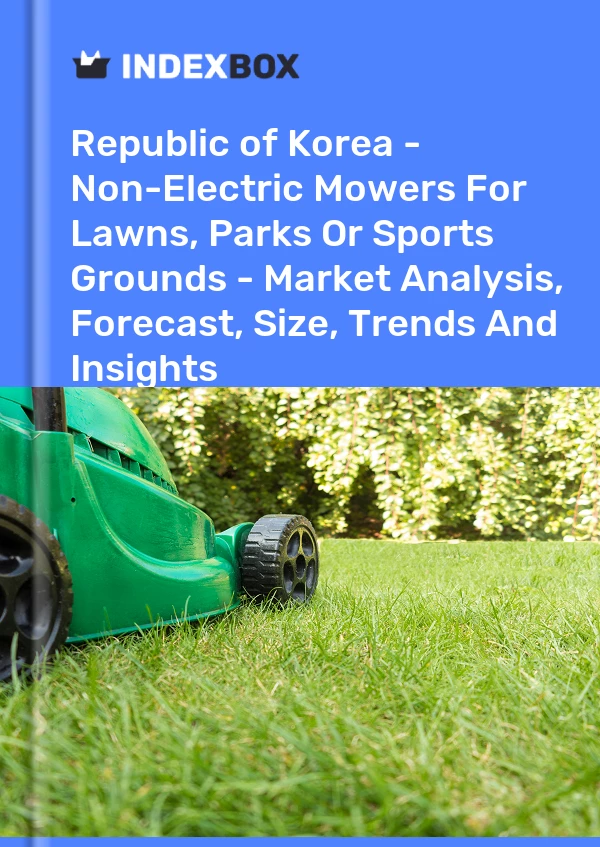 Report Republic of Korea - Non-Electric Mowers for Lawns, Parks or Sports Grounds - Market Analysis, Forecast, Size, Trends and Insights for 499$