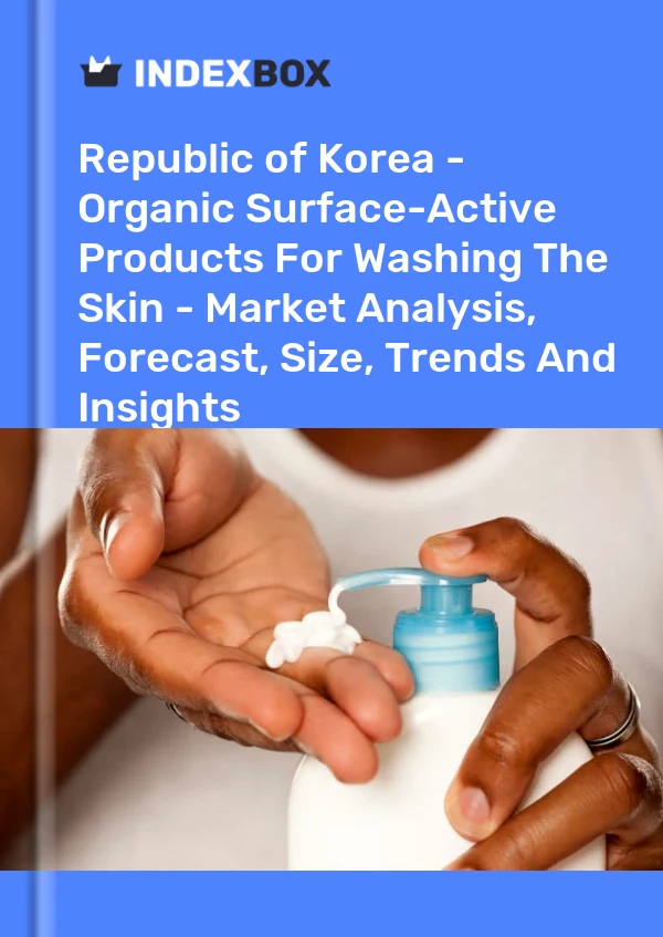 Republic of Korea - Organic Surface-Active Products For Washing The Skin - Market Analysis, Forecast, Size, Trends And Insights