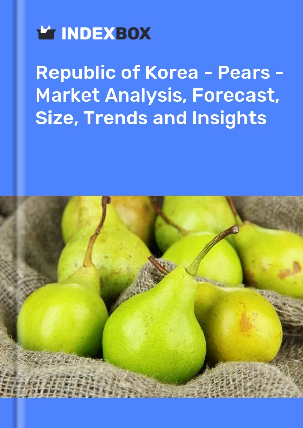 Republic of Korea - Pears - Market Analysis, Forecast, Size, Trends and Insights