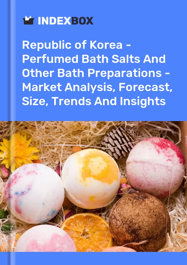 Republic of Korea - Perfumed Bath Salts And Other Bath Preparations - Market Analysis, Forecast, Size, Trends And Insights