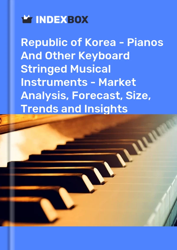 Republic of Korea - Pianos And Other Keyboard Stringed Musical Instruments - Market Analysis, Forecast, Size, Trends and Insights