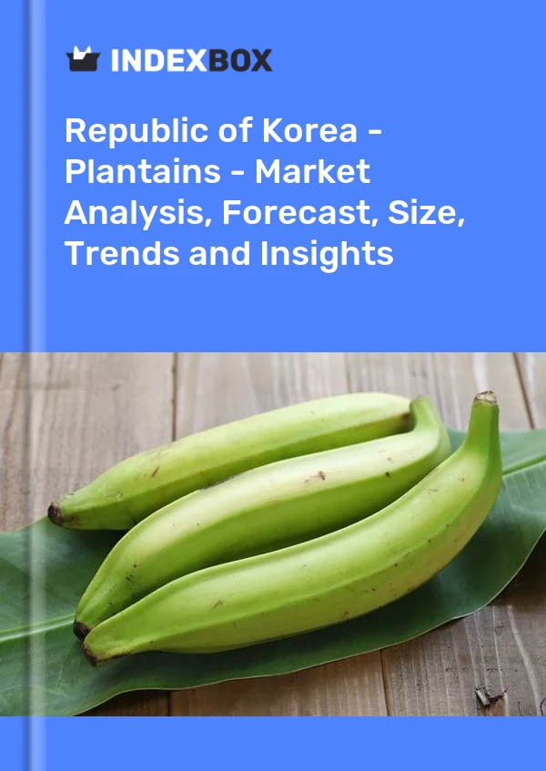 Report Republic of Korea - Plantains - Market Analysis, Forecast, Size, Trends and Insights for 499$