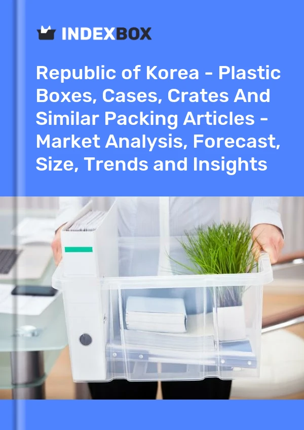 Republic of Korea - Plastic Boxes, Cases, Crates And Similar Packing Articles - Market Analysis, Forecast, Size, Trends and Insights