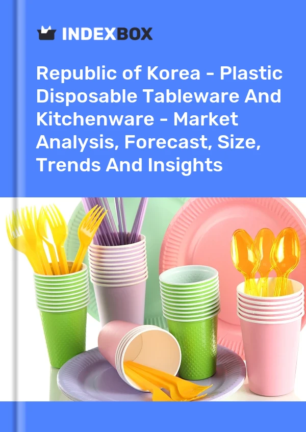 Report Republic of Korea - Plastic Disposable Tableware and Kitchenware - Market Analysis, Forecast, Size, Trends and Insights for 499$
