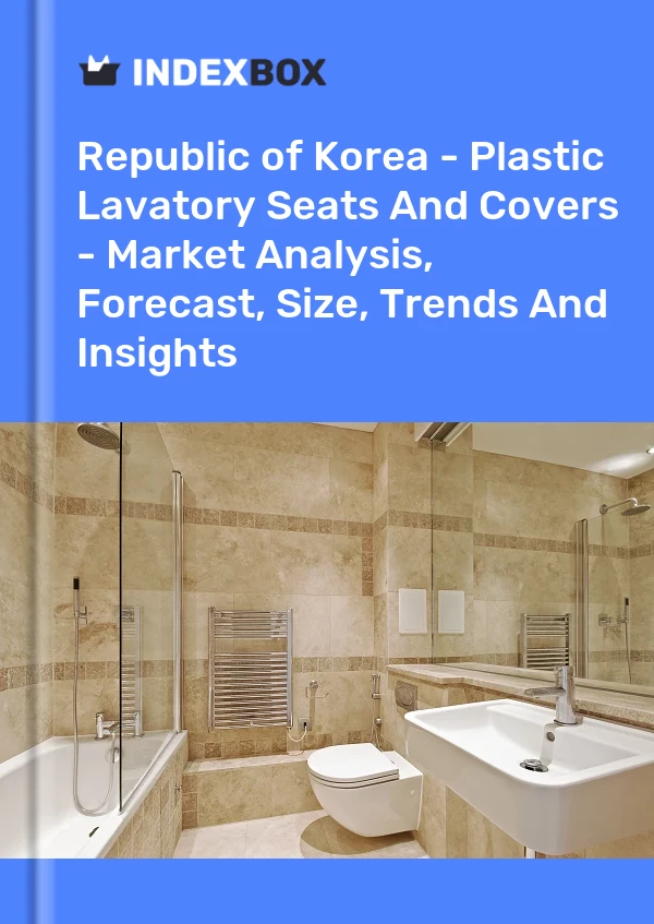 Republic of Korea - Plastic Lavatory Seats And Covers - Market Analysis, Forecast, Size, Trends And Insights