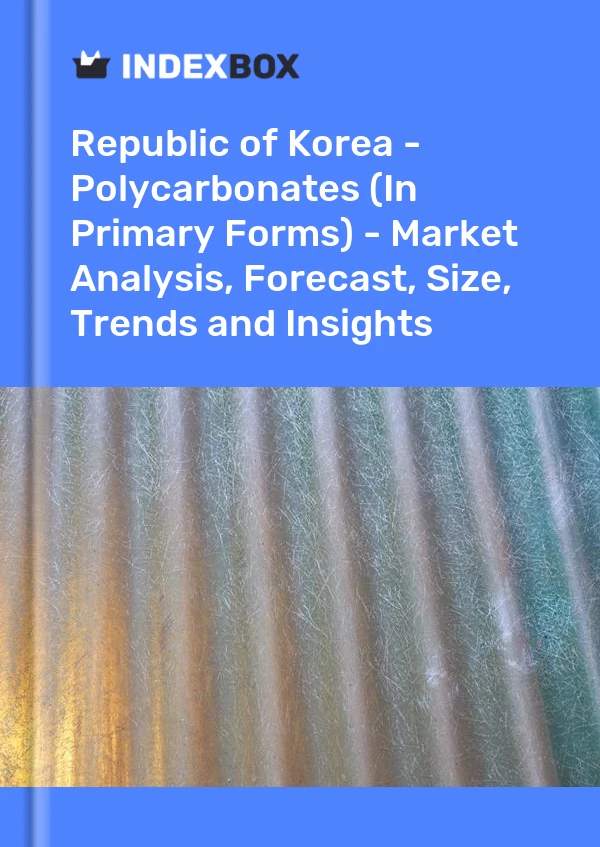 Report Republic of Korea - Polycarbonates (In Primary Forms) - Market Analysis, Forecast, Size, Trends and Insights for 499$