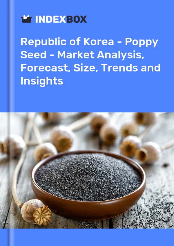 Republic of Korea - Poppy Seed - Market Analysis, Forecast, Size, Trends and Insights