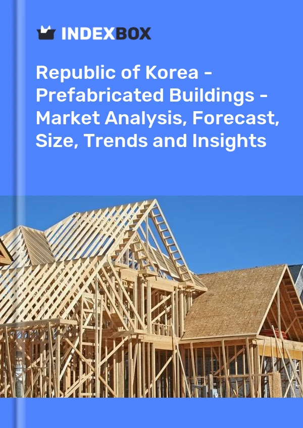 Report Republic of Korea - Prefabricated Buildings - Market Analysis, Forecast, Size, Trends and Insights for 499$