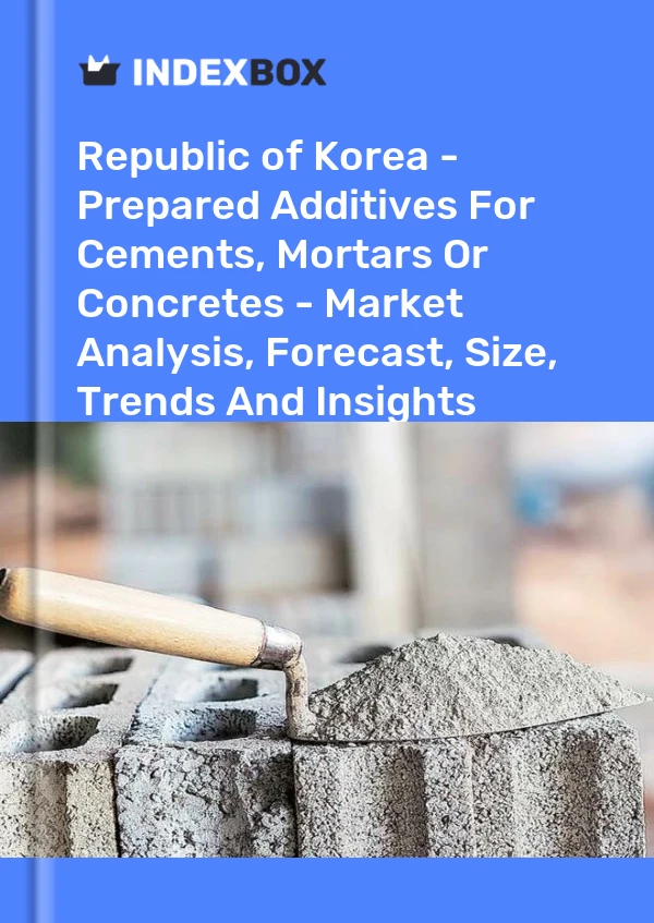 Republic of Korea - Prepared Additives For Cements, Mortars Or Concretes - Market Analysis, Forecast, Size, Trends And Insights