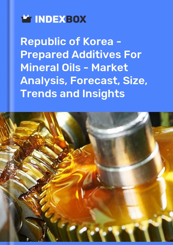 Republic of Korea - Prepared Additives For Mineral Oils - Market Analysis, Forecast, Size, Trends and Insights