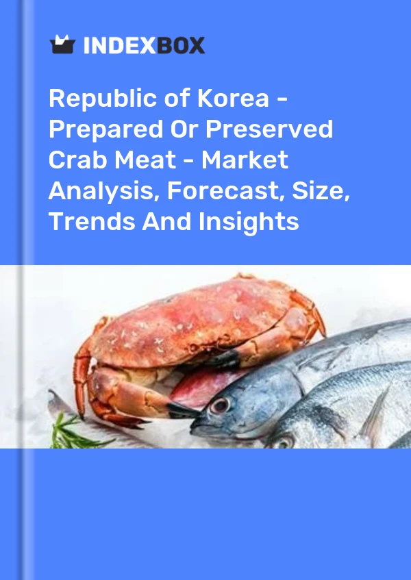 Republic of Korea - Prepared Or Preserved Crab Meat - Market Analysis, Forecast, Size, Trends And Insights