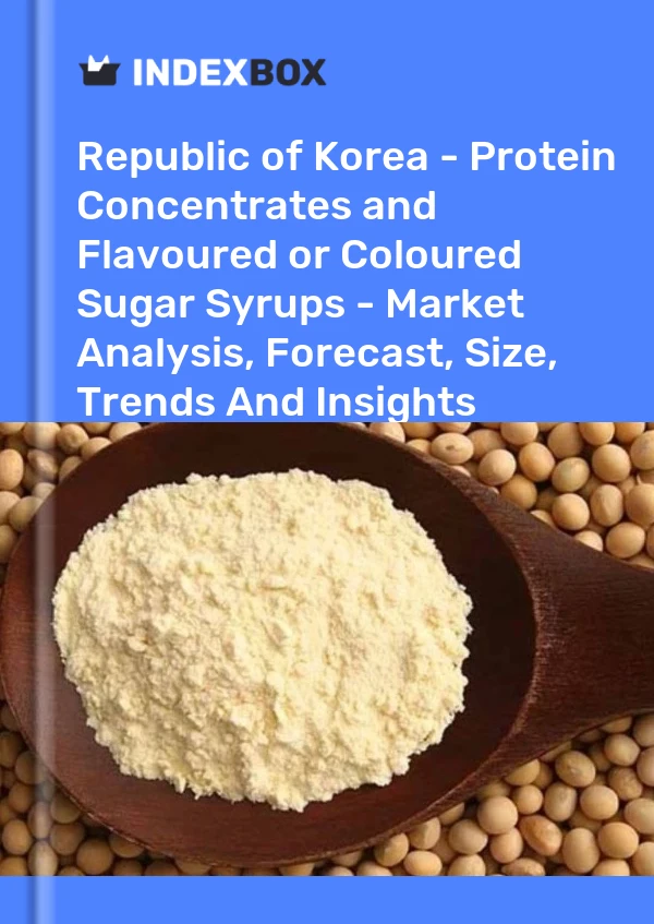 Report Republic of Korea - Protein Concentrates and Flavoured or Coloured Sugar Syrups - Market Analysis, Forecast, Size, Trends and Insights for 499$