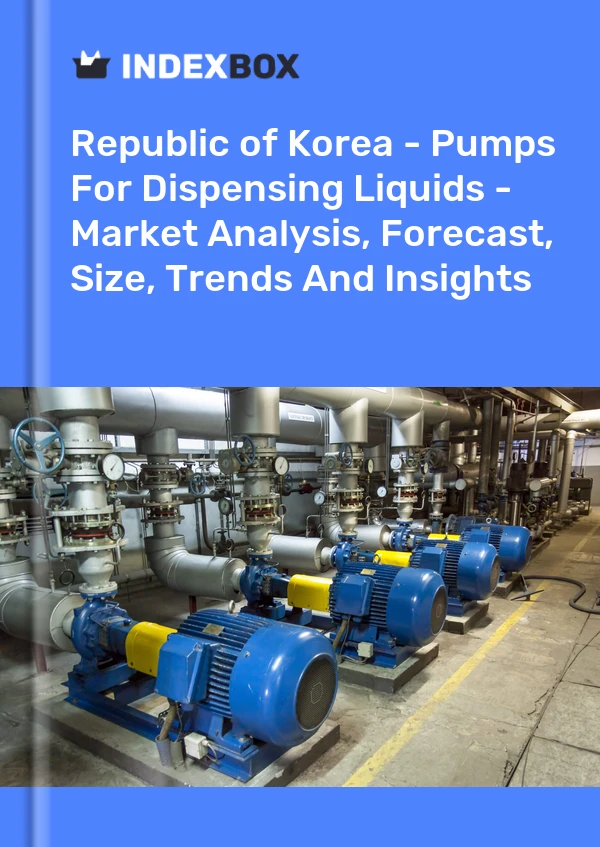 Republic of Korea - Pumps For Dispensing Liquids - Market Analysis, Forecast, Size, Trends And Insights