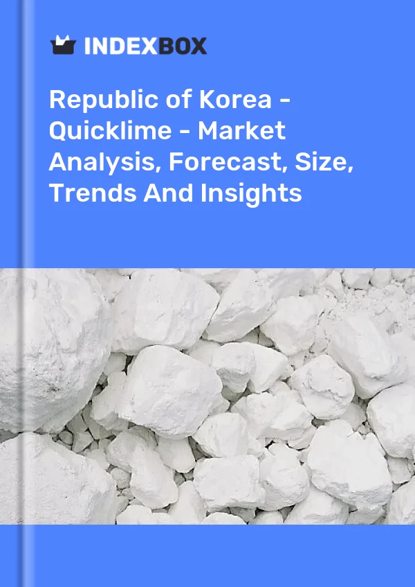 Report Republic of Korea - Quicklime - Market Analysis, Forecast, Size, Trends and Insights for 499$