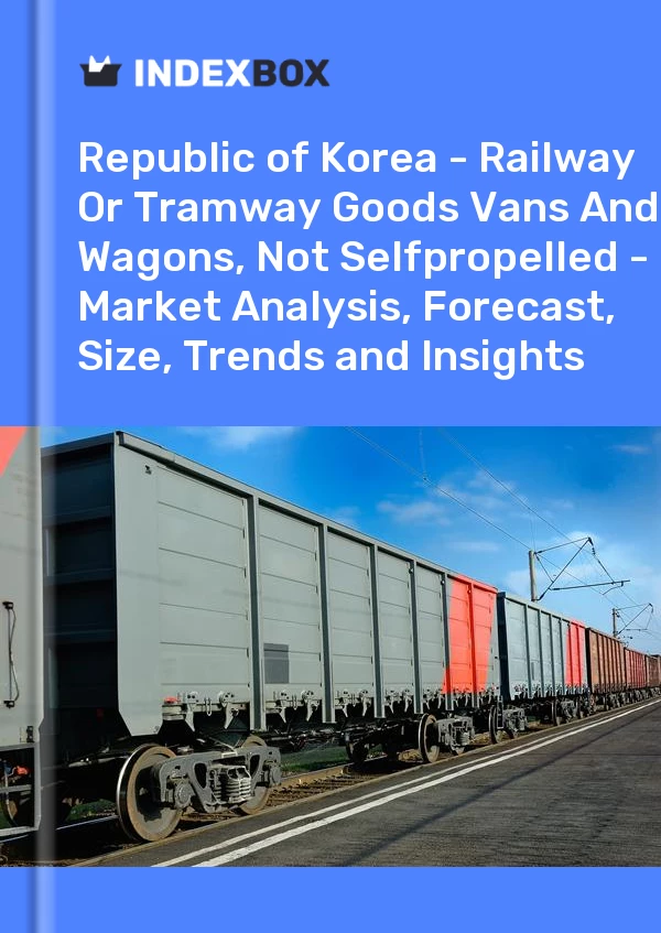 Report Republic of Korea - Railway or Tramway Goods Vans and Wagons, not Selfpropelled - Market Analysis, Forecast, Size, Trends and Insights for 499$