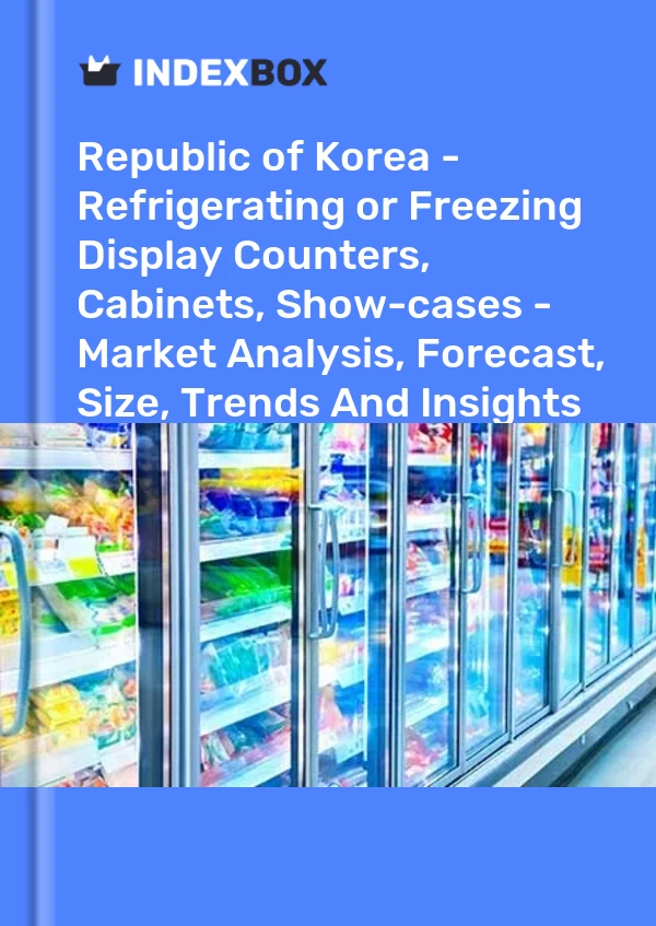 Report Republic of Korea - Refrigerating or Freezing Display Counters, Cabinets, Show-cases - Market Analysis, Forecast, Size, Trends and Insights for 499$