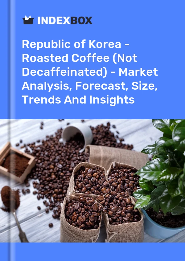 Republic of Korea - Roasted Coffee (Not Decaffeinated) - Market Analysis, Forecast, Size, Trends And Insights