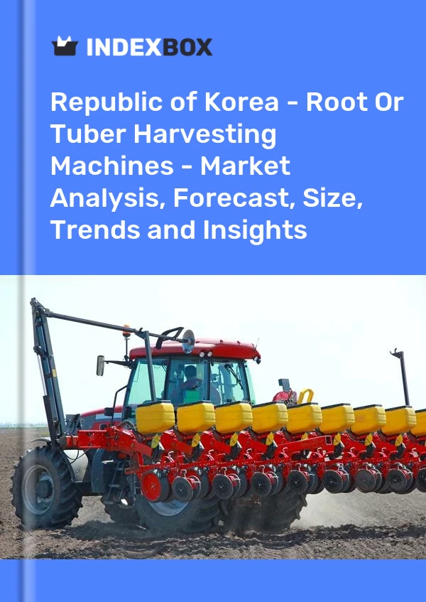 Report Republic of Korea - Root or Tuber Harvesting Machines - Market Analysis, Forecast, Size, Trends and Insights for 499$
