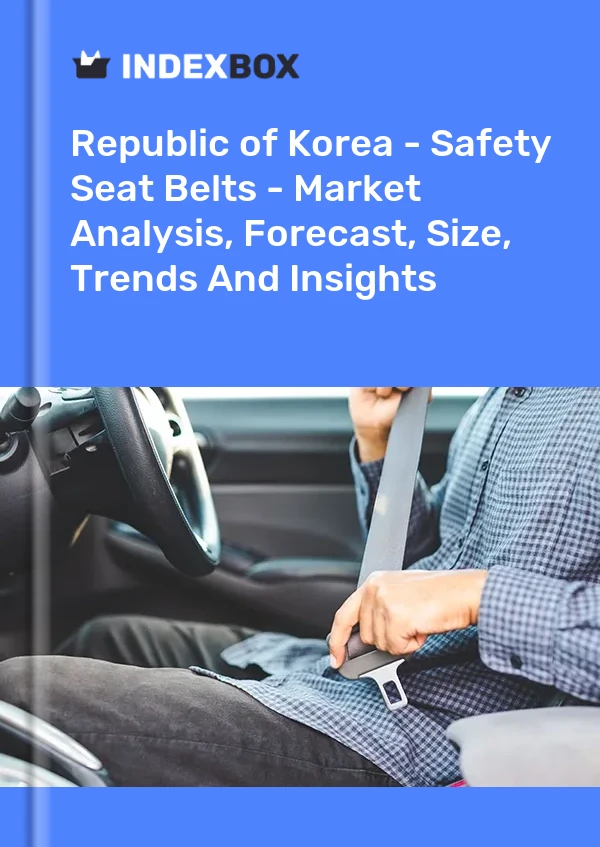 Report Republic of Korea - Safety Seat Belts - Market Analysis, Forecast, Size, Trends and Insights for 499$