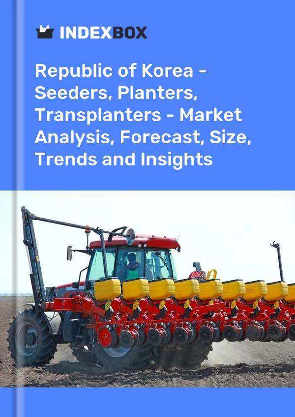 Report Republic of Korea - Seeders, Planters, Transplanters - Market Analysis, Forecast, Size, Trends and Insights for 499$