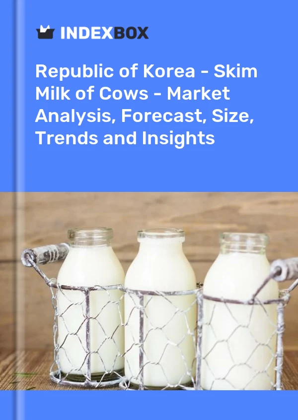 Republic of Korea - Skim Milk of Cows - Market Analysis, Forecast, Size, Trends and Insights