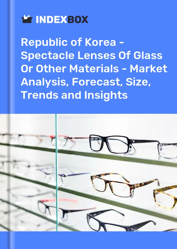 Republic of Korea - Spectacle Lenses Of Glass Or Other Materials - Market Analysis, Forecast, Size, Trends and Insights