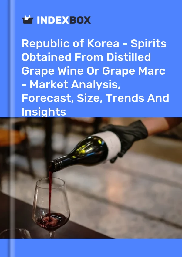 Republic of Korea - Spirits Obtained From Distilled Grape Wine Or Grape Marc - Market Analysis, Forecast, Size, Trends And Insights