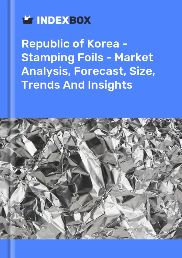 Republic of Korea - Stamping Foils - Market Analysis, Forecast, Size, Trends And Insights