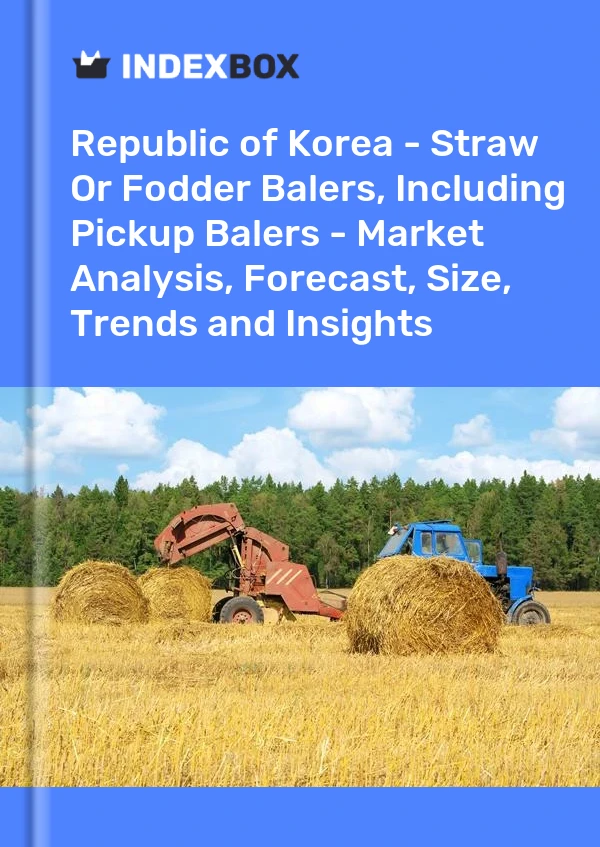 Report Republic of Korea - Straw or Fodder Balers, Including Pickup Balers - Market Analysis, Forecast, Size, Trends and Insights for 499$