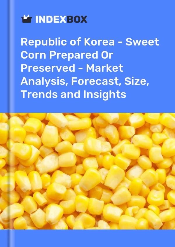 Republic of Korea - Sweet Corn Prepared Or Preserved - Market Analysis, Forecast, Size, Trends and Insights