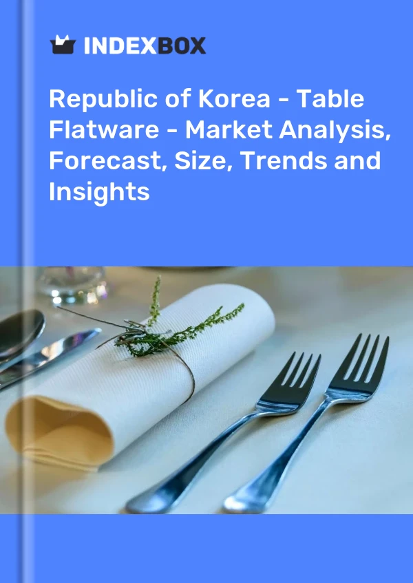 Report Republic of Korea - Table Flatware - Market Analysis, Forecast, Size, Trends and Insights for 499$