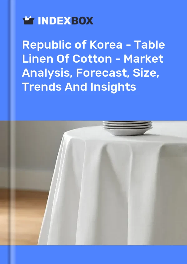 Republic of Korea - Table Linen Of Cotton - Market Analysis, Forecast, Size, Trends And Insights