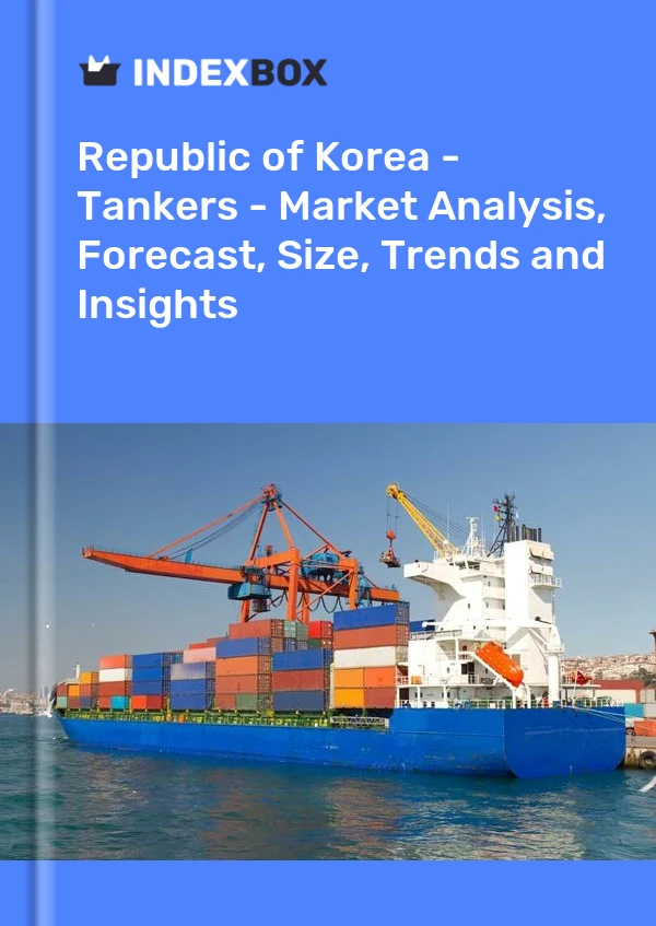 Report Republic of Korea - Tankers - Market Analysis, Forecast, Size, Trends and Insights for 499$