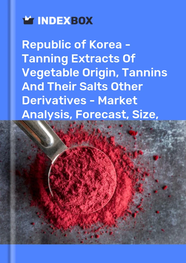 Republic of Korea - Tanning Extracts Of Vegetable Origin, Tannins And Their Salts Other Derivatives - Market Analysis, Forecast, Size, Trends And Insights