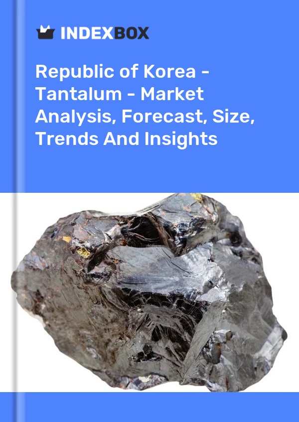 Republic of Korea - Tantalum - Market Analysis, Forecast, Size, Trends And Insights