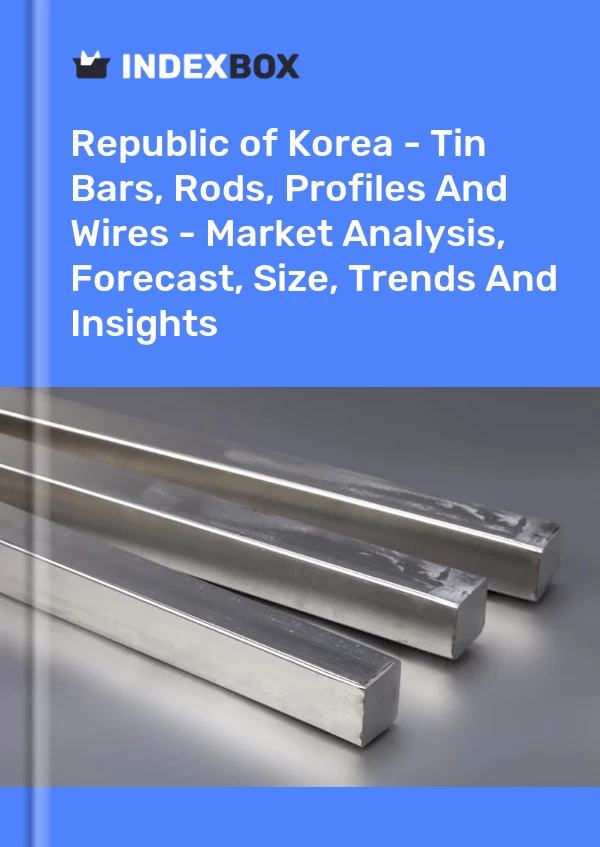 Report Republic of Korea - Tin Bars, Rods, Profiles and Wires - Market Analysis, Forecast, Size, Trends and Insights for 499$