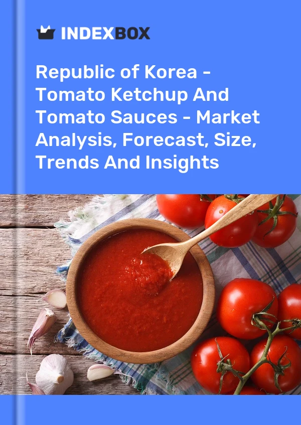 Republic of Korea - Tomato Ketchup And Tomato Sauces - Market Analysis, Forecast, Size, Trends And Insights